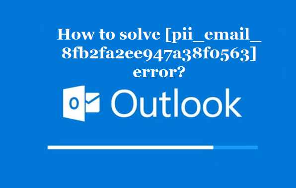 [pii_email_8fb2fa2ee947a38f0563]
